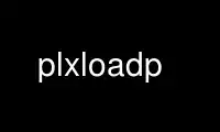 Run plxloadp in OnWorks free hosting provider over Ubuntu Online, Fedora Online, Windows online emulator or MAC OS online emulator