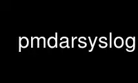 Run pmdarsyslog in OnWorks free hosting provider over Ubuntu Online, Fedora Online, Windows online emulator or MAC OS online emulator