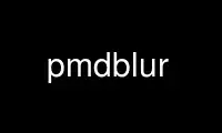 Run pmdblur in OnWorks free hosting provider over Ubuntu Online, Fedora Online, Windows online emulator or MAC OS online emulator