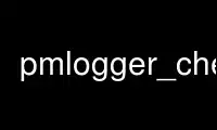 Run pmlogger_check in OnWorks free hosting provider over Ubuntu Online, Fedora Online, Windows online emulator or MAC OS online emulator