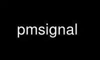 Run pmsignal in OnWorks free hosting provider over Ubuntu Online, Fedora Online, Windows online emulator or MAC OS online emulator