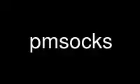 Run pmsocks in OnWorks free hosting provider over Ubuntu Online, Fedora Online, Windows online emulator or MAC OS online emulator