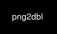 Run png2dbl in OnWorks free hosting provider over Ubuntu Online, Fedora Online, Windows online emulator or MAC OS online emulator