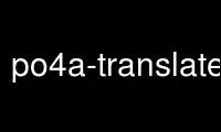 Run po4a-translatep in OnWorks free hosting provider over Ubuntu Online, Fedora Online, Windows online emulator or MAC OS online emulator