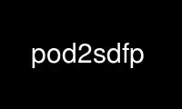 Run pod2sdfp in OnWorks free hosting provider over Ubuntu Online, Fedora Online, Windows online emulator or MAC OS online emulator