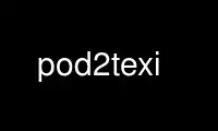 Run pod2texi in OnWorks free hosting provider over Ubuntu Online, Fedora Online, Windows online emulator or MAC OS online emulator