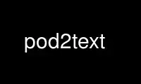 Run pod2text in OnWorks free hosting provider over Ubuntu Online, Fedora Online, Windows online emulator or MAC OS online emulator