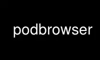 Run podbrowser in OnWorks free hosting provider over Ubuntu Online, Fedora Online, Windows online emulator or MAC OS online emulator