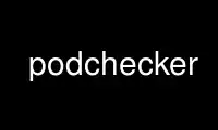 Run podchecker in OnWorks free hosting provider over Ubuntu Online, Fedora Online, Windows online emulator or MAC OS online emulator