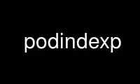 Run podindexp in OnWorks free hosting provider over Ubuntu Online, Fedora Online, Windows online emulator or MAC OS online emulator