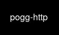 Run pogg-http in OnWorks free hosting provider over Ubuntu Online, Fedora Online, Windows online emulator or MAC OS online emulator