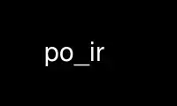 Run po_ir in OnWorks free hosting provider over Ubuntu Online, Fedora Online, Windows online emulator or MAC OS online emulator