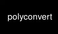 Run polyconvert in OnWorks free hosting provider over Ubuntu Online, Fedora Online, Windows online emulator or MAC OS online emulator