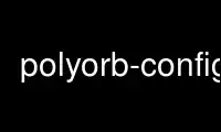 Run polyorb-config in OnWorks free hosting provider over Ubuntu Online, Fedora Online, Windows online emulator or MAC OS online emulator