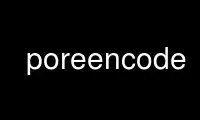 Run poreencode in OnWorks free hosting provider over Ubuntu Online, Fedora Online, Windows online emulator or MAC OS online emulator