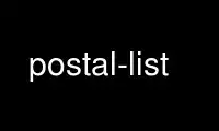 Run postal-list in OnWorks free hosting provider over Ubuntu Online, Fedora Online, Windows online emulator or MAC OS online emulator