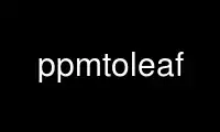 Execute o ppmtoleaf no provedor de hospedagem gratuita OnWorks no Ubuntu Online, Fedora Online, emulador online do Windows ou emulador online do MAC OS