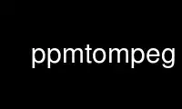 Run ppmtompeg in OnWorks free hosting provider over Ubuntu Online, Fedora Online, Windows online emulator or MAC OS online emulator