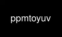 Run ppmtoyuv in OnWorks free hosting provider over Ubuntu Online, Fedora Online, Windows online emulator or MAC OS online emulator