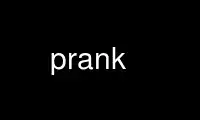 Run prank in OnWorks free hosting provider over Ubuntu Online, Fedora Online, Windows online emulator or MAC OS online emulator