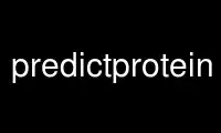 Run predictprotein in OnWorks free hosting provider over Ubuntu Online, Fedora Online, Windows online emulator or MAC OS online emulator