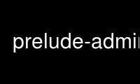 ດໍາເນີນການ prelude-admin ໃນ OnWorks ຜູ້ໃຫ້ບໍລິການໂຮດຕິ້ງຟຣີຜ່ານ Ubuntu Online, Fedora Online, Windows online emulator ຫຼື MAC OS online emulator