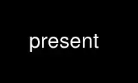 Run present in OnWorks free hosting provider over Ubuntu Online, Fedora Online, Windows online emulator or MAC OS online emulator