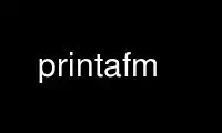 Run printafm in OnWorks free hosting provider over Ubuntu Online, Fedora Online, Windows online emulator or MAC OS online emulator