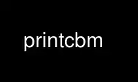 Запустите printcbm в бесплатном хостинг-провайдере OnWorks через Ubuntu Online, Fedora Online, онлайн-эмулятор Windows или онлайн-эмулятор MAC OS