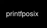 Run printfposix in OnWorks free hosting provider over Ubuntu Online, Fedora Online, Windows online emulator or MAC OS online emulator