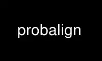 Run probalign in OnWorks free hosting provider over Ubuntu Online, Fedora Online, Windows online emulator or MAC OS online emulator