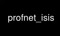 Run profnet_isis in OnWorks free hosting provider over Ubuntu Online, Fedora Online, Windows online emulator or MAC OS online emulator