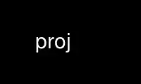 Run proj in OnWorks free hosting provider over Ubuntu Online, Fedora Online, Windows online emulator or MAC OS online emulator