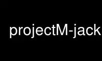 Run projectM-jack in OnWorks free hosting provider over Ubuntu Online, Fedora Online, Windows online emulator or MAC OS online emulator