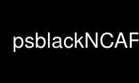 Run psblackNCARG in OnWorks free hosting provider over Ubuntu Online, Fedora Online, Windows online emulator or MAC OS online emulator