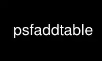 Run psfaddtable in OnWorks free hosting provider over Ubuntu Online, Fedora Online, Windows online emulator or MAC OS online emulator