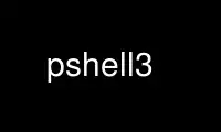 Run pshell3 in OnWorks free hosting provider over Ubuntu Online, Fedora Online, Windows online emulator or MAC OS online emulator