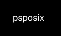 Run psposix in OnWorks free hosting provider over Ubuntu Online, Fedora Online, Windows online emulator or MAC OS online emulator