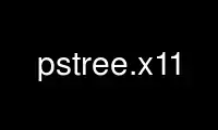 Run pstree.x11 in OnWorks free hosting provider over Ubuntu Online, Fedora Online, Windows online emulator or MAC OS online emulator