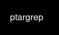 Run ptargrep in OnWorks free hosting provider over Ubuntu Online, Fedora Online, Windows online emulator or MAC OS online emulator