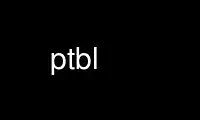 Run ptbl in OnWorks free hosting provider over Ubuntu Online, Fedora Online, Windows online emulator or MAC OS online emulator