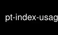 Run pt-index-usagep in OnWorks free hosting provider over Ubuntu Online, Fedora Online, Windows online emulator or MAC OS online emulator