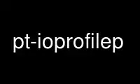 Run pt-ioprofilep in OnWorks free hosting provider over Ubuntu Online, Fedora Online, Windows online emulator or MAC OS online emulator