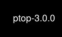 Run ptop-3.0.0 in OnWorks free hosting provider over Ubuntu Online, Fedora Online, Windows online emulator or MAC OS online emulator