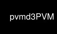 Run pvmd3PVM in OnWorks free hosting provider over Ubuntu Online, Fedora Online, Windows online emulator or MAC OS online emulator