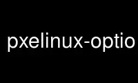 Run pxelinux-options in OnWorks free hosting provider over Ubuntu Online, Fedora Online, Windows online emulator or MAC OS online emulator