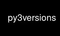 Run py3versions in OnWorks free hosting provider over Ubuntu Online, Fedora Online, Windows online emulator or MAC OS online emulator