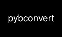 Run pybconvert in OnWorks free hosting provider over Ubuntu Online, Fedora Online, Windows online emulator or MAC OS online emulator