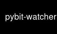 Run pybit-watcher in OnWorks free hosting provider over Ubuntu Online, Fedora Online, Windows online emulator or MAC OS online emulator