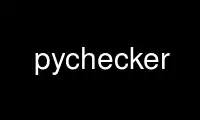 Run pychecker in OnWorks free hosting provider over Ubuntu Online, Fedora Online, Windows online emulator or MAC OS online emulator